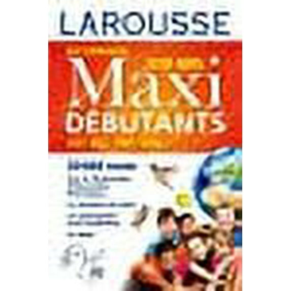 Larousse dictionnaire maxi débutants francais (French Edition)