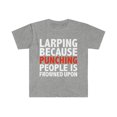 thumbnail image 1 of Larping because punching people is frowned upon Larp Unisex T-shirt, S-3XL, 1 of 2