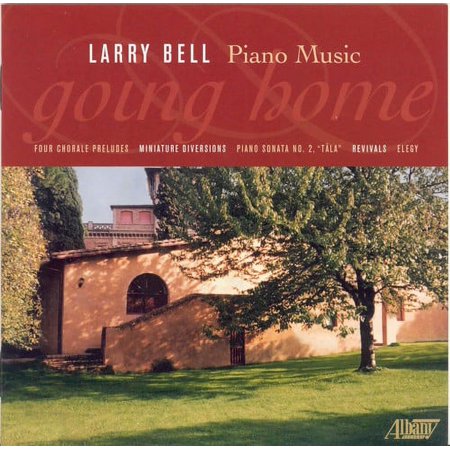 Larry Bell - Piano Music of Larry Bell - Music & Performance - CD