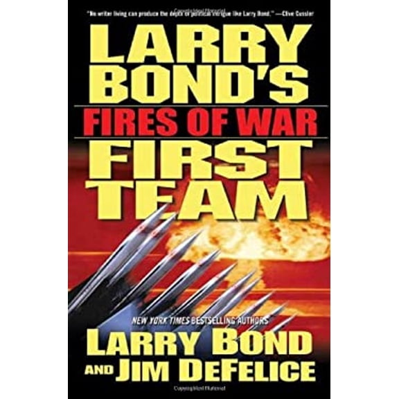 Pre-Owned Larry Bond's First Team: Fires of War (Hardcover) 0765307138 9780765307132