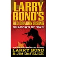 thumbnail image 1 of Pre-Owned Larry Bond's Red Dragon Rising: Shadows of War: Shadows of War (Paperback) 0765360985 9780765360984, 1 of 1