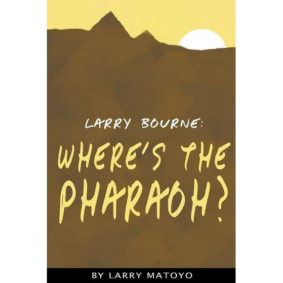 Larry Bourne: Where's The Pharaoh?, (Paperback)
