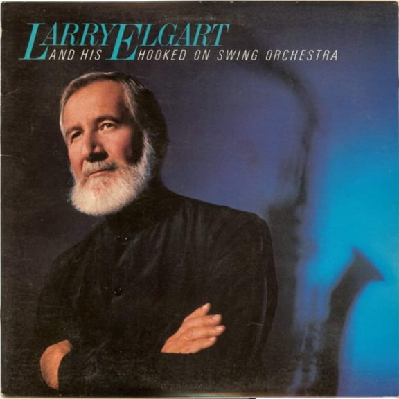 Larry Elgart And His Hooked On Swing Orchestra - Larry Elgart And His Hooked On Swing Orchestra (LP) (Mint (M))