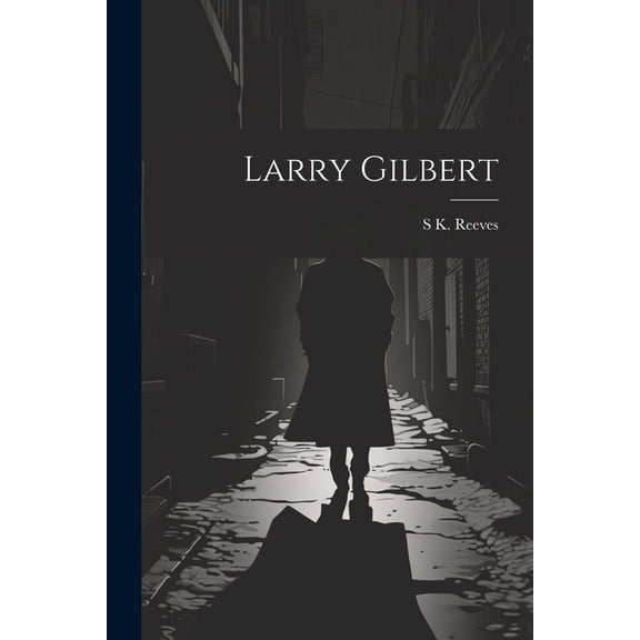 Larry Gilbert (Paperback)