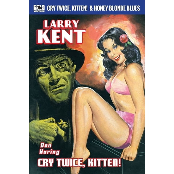 Larry Kent, P.I.: Larry Kent: Cry Twice, Kitten! & Honey-Blonde Blues: A Larry Kent P.I. thriller (Paperback)
