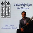 thumbnail image 1 of Larry Stephenson - Close My Eyes to Heaven - Folk Music - CD, 1 of 1