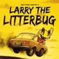 thumbnail image 1 of Larry The Litterbug, (Paperback), 1 of 1