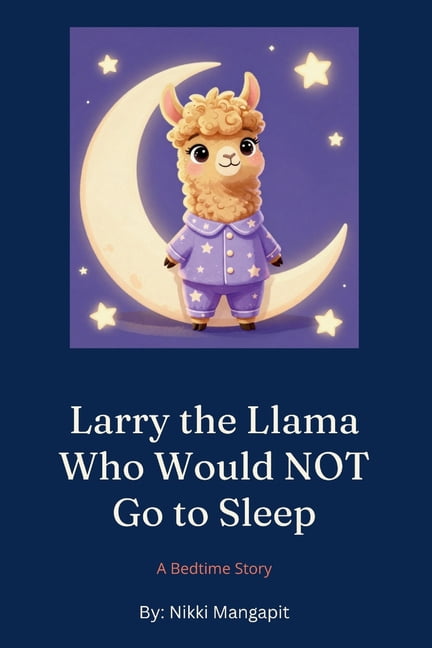 Larry the Llama Who Would not Go to Sleep, (Paperback)