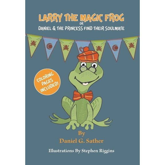 Larry the Magic Frog: Daniel & The Princess Find Their Soulmate, (Hardcover)