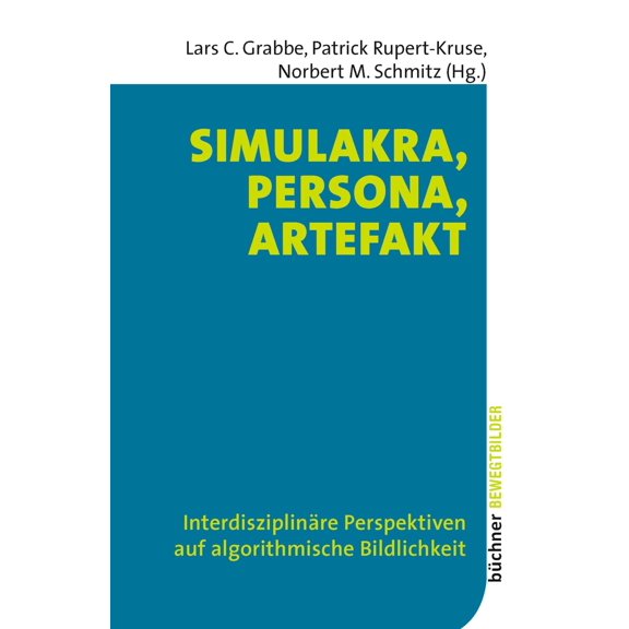 Lars C. Grabbe, Simulakra, Persona, Artefakt: Interdisziplinre Perspektiven auf al (Paperback)