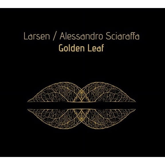 Larsen & Alessandro Sciaraffa - Golden Leaf - Music & Performance - CD