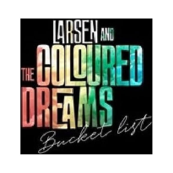 Larsen & the Coloured Dreams - Bucket List - Music & Performance - CD
