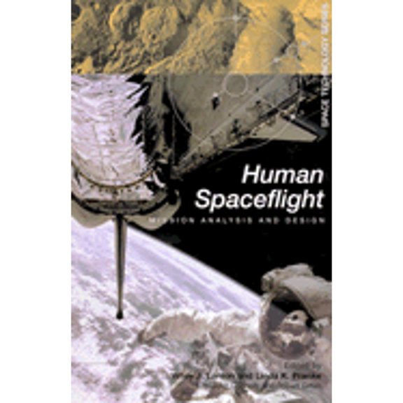 Pre-Owned Human Space Flight: Mission Analysis and Design (Paperback) 007236811X 9780072368116