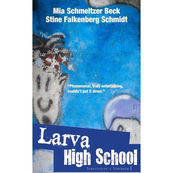 Larva High School 1 - Sensitivity & Strength