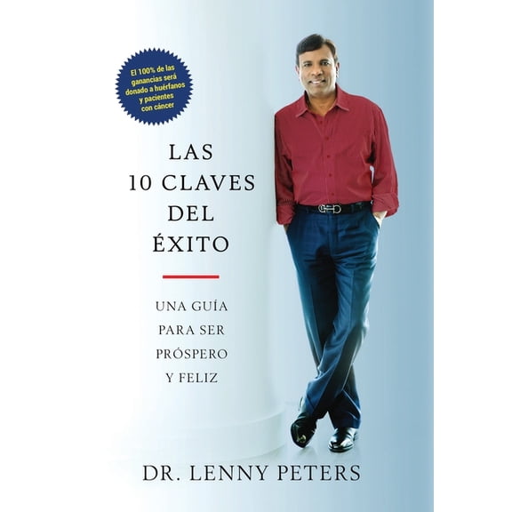 Las 10 Claves del xito: Una Gua Para Ser Prspero Y Feliz, (Hardcover)