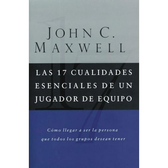 Las 17 Cualidades Esenciales de Un Jugador de Equipo, (Paperback)