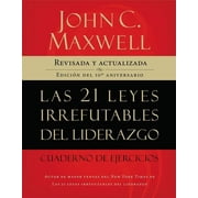 Las 21 Leyes Irrefutables del Liderazgo, Cuaderno de Ejercicios Revisado Y Actualizado, Paperback