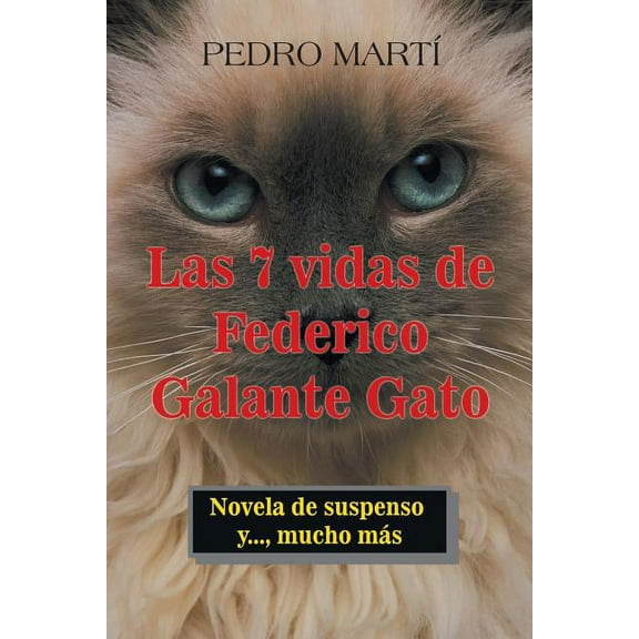 Las 7 Vidas de Federico Galante Gato: Novela de Suspenso Y..., Mucho Ms (Spanish Edition)