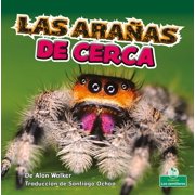 Las Ara as de Cerca Spiders Up Close, Paperback
