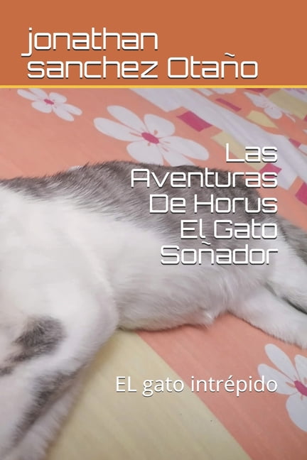 Las Aventuras De Horus El Gato Soñador (Paperback)