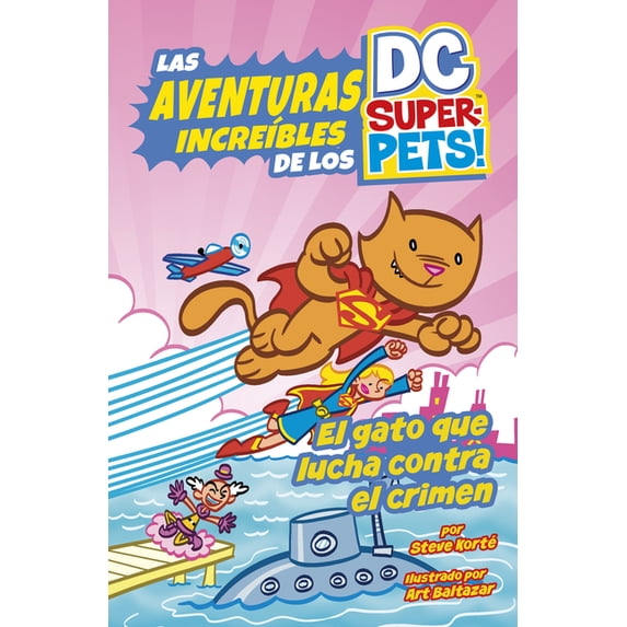 Las Aventuras IncreÃbles de los DC Super El Gato Que Lucha Contra El Crimen, (Hardcover)