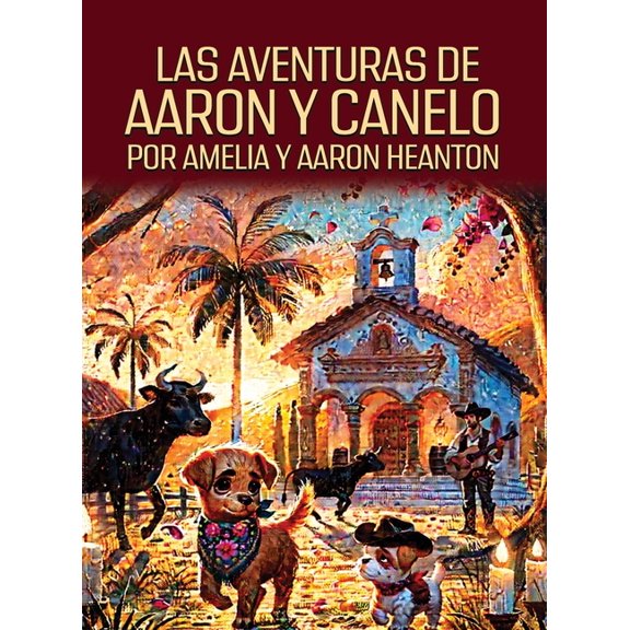 Las Aventuras de Aaron y Canelo, (Hardcover)