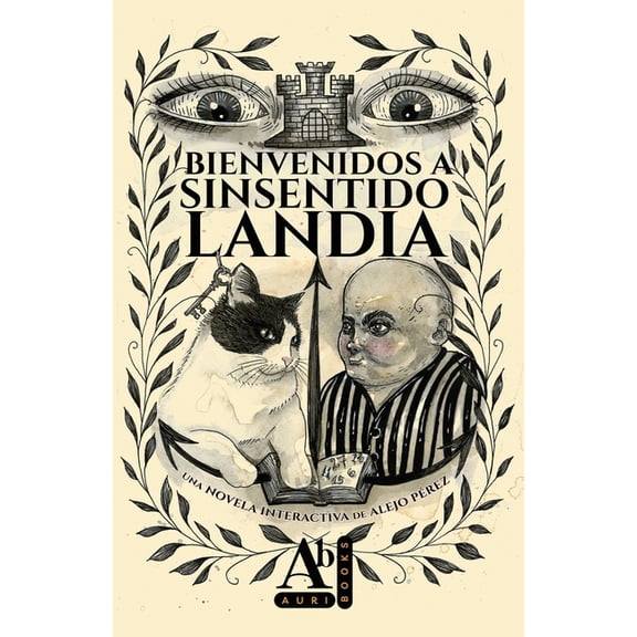 Las Aventuras de Auri y Sus Hermanas Gat Bienvenidos a Sinsentidolandia: Novela interactiva de fantasa T eliges qu aventuras vivir, Book 2, (Paperback)