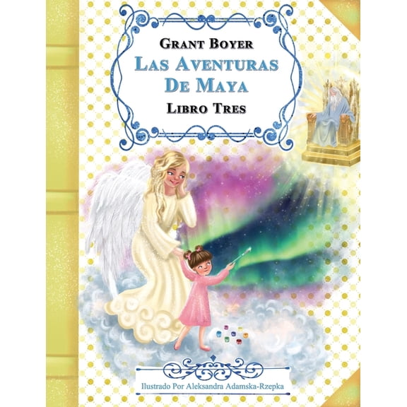 Las Aventuras de Maya Las Aventuras de Maya Libro Tres, Book 3, (Paperback)