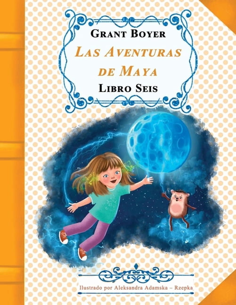 Las Aventuras de Maya Libro Seis, (Paperback)
