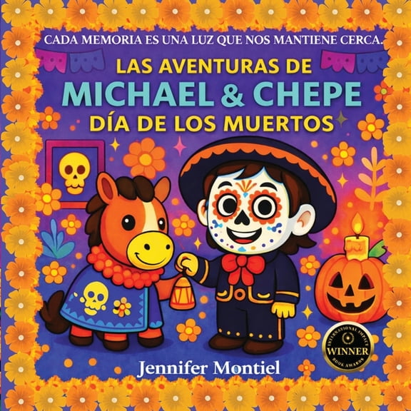 Las Aventuras de Michael y Chepe- Dia de Los Muertos: Dia de Los Muertos, (Paperback)