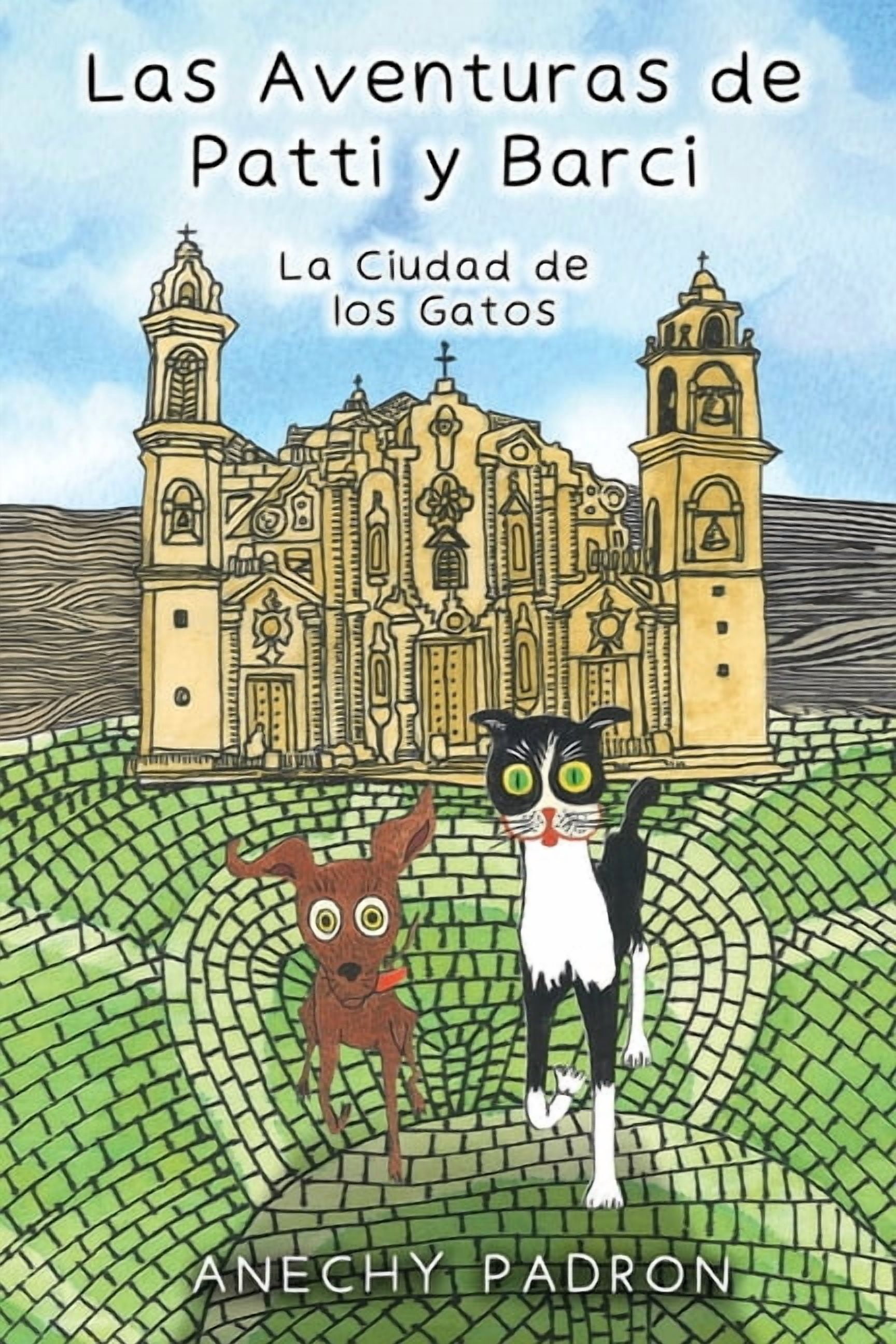 Las Aventuras de Patti y Barci Las Aventuras de Patti y Barci: La ciudad de los gatos, Book 1, (Paperback)