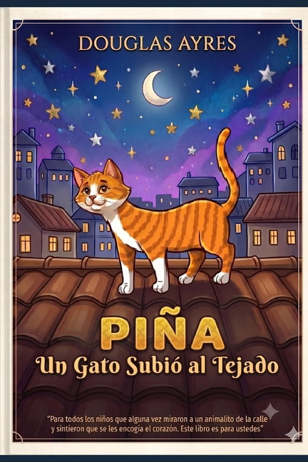 Las Aventuras de Piña Piña - Un gato se subió al tejado., Book 1, (Paperback)