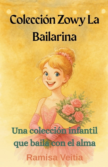 Las Aventuras de Zowy la Bailarina Colección Zowy La Bailarina, Book 6, (Paperback)
