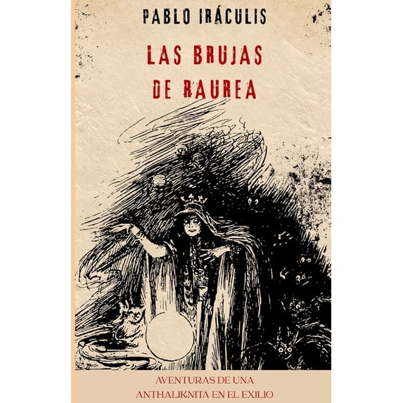 Aventuras de una Anthaliknita en el Exil Las Brujas de Raurea, Book 4, (Paperback)