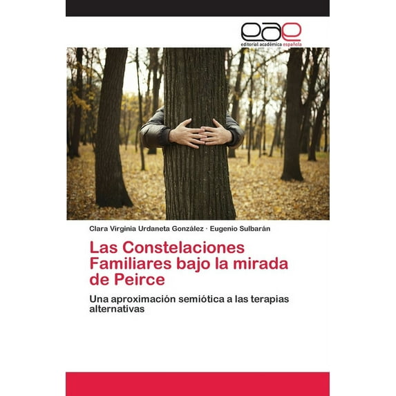 Las Constelaciones Familiares bajo la mirada de Peirce (Paperback)