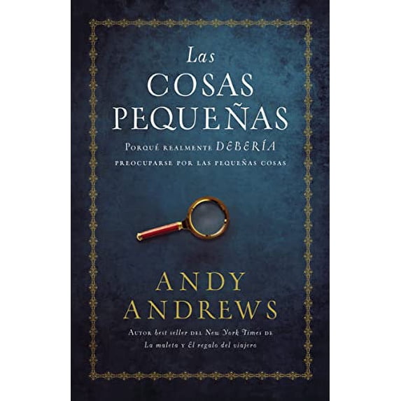 Pre-Owned Las Cosas Pequeñas: Por Qué Realmente Debería Preocuparse Por Las Pequeñas Cosas (Hardcover) by Andy Andrews