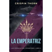Las Cr nicas del Crisantemo La emperatriz, Book 3, Paperback