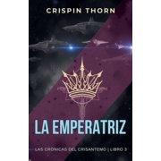 Las Cr nicas del Crisantemo La emperatriz, Book 3, Paperback