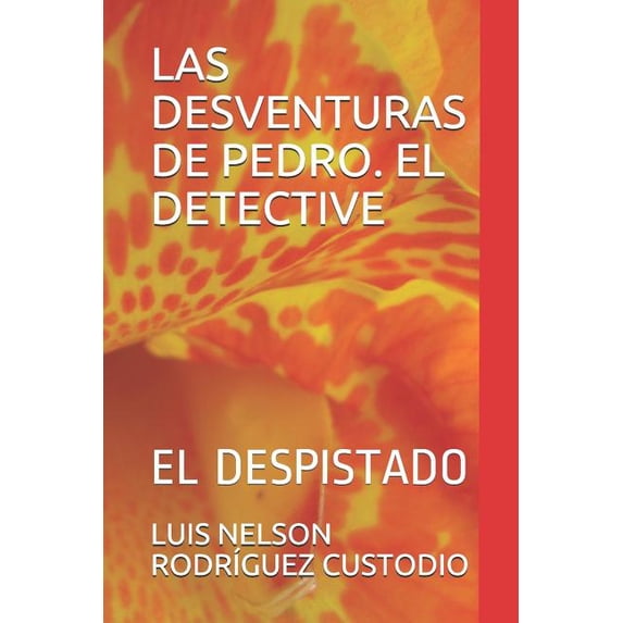 Las Desventuras de Pedro. El Detective : El Despistado (Paperback)