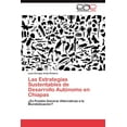 thumbnail image 1 of Las Estrategias Sustentables de Desarrollo Autonomo En Chiapas (Paperback), 1 of 1