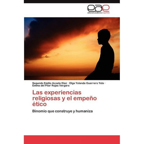 Las Experiencias Religiosas y El Empeno Etico (Paperback)