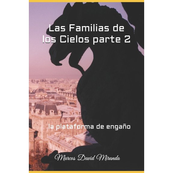 Las Familias de los Cielos parte 2: la plataforma de engao, (Paperback)