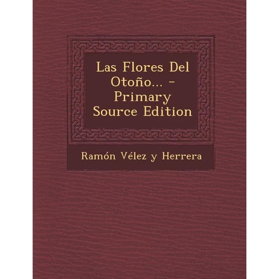 Las Flores Del Otoño... - Primary Source Edition (Paperback)