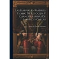 thumbnail image 1 of Las Harpias en Madrid : Tiempo de regocijo, y Carnestolendas de Madrid, novelas: 7 (Paperback), 1 of 1
