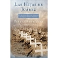 thumbnail image 1 of Pre-Owned Las Hijas de Juarez (Daughters of Juarez): Un Auténtico Relato de Asesinatos En Serie Al Sur de la Frontera (Paperback) 0743293029 9780743293020, 1 of 1