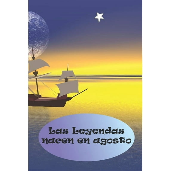 Las Leyendas nacen en agosto: El regalo de cumpleaños perfecto. Preciosa tapa blanda., (Paperback)
