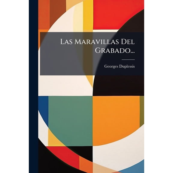 Las Maravillas Del Grabado... (Paperback)