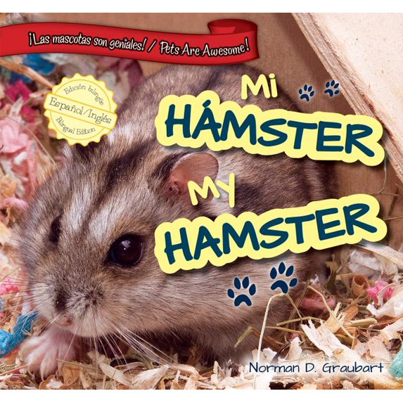 ¡Las Mascotas Son Geniales! / Pets Are Awesome!: Mi Hámster / My Hamster (Hardcover)