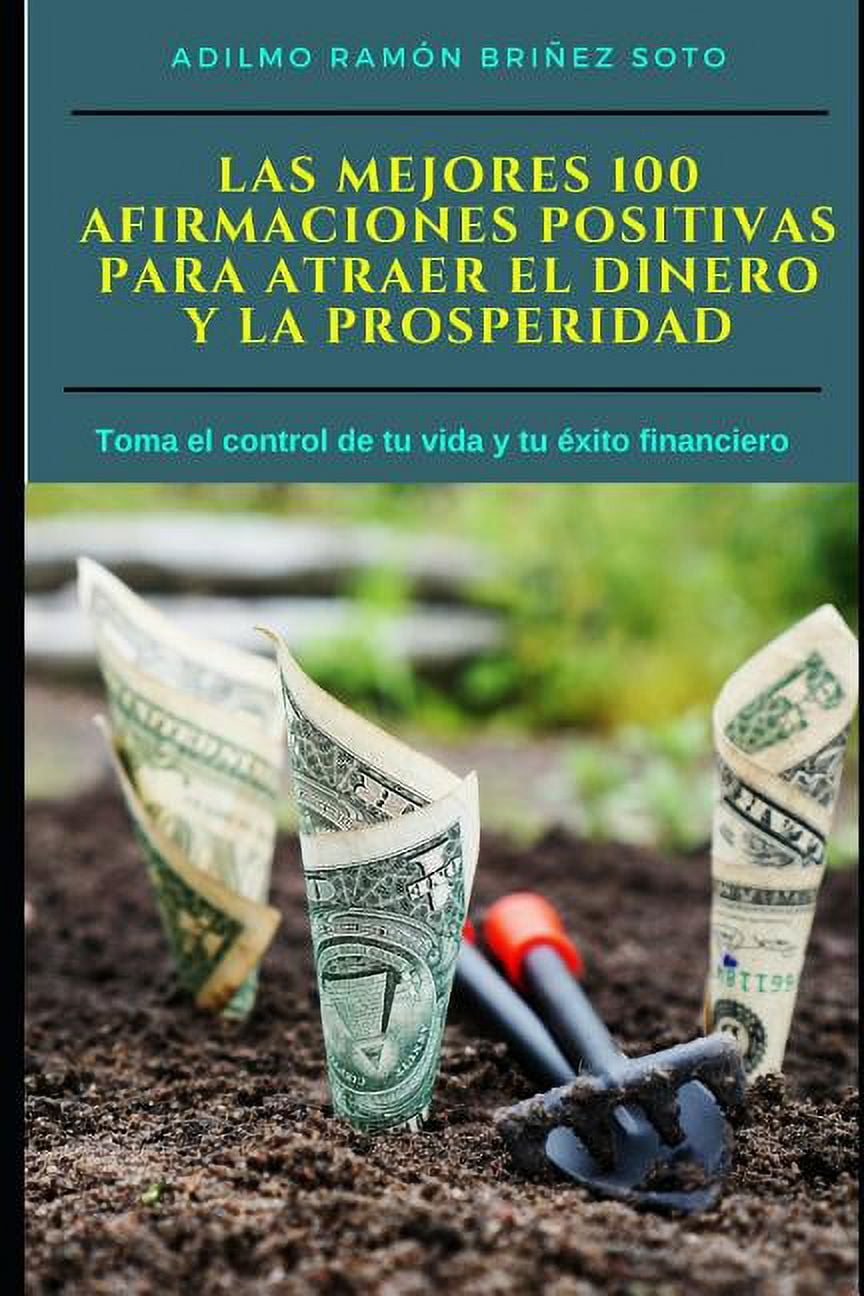 Las Mejores 100 Afirmaciones Positivas Para Atraer El Dinero Y La ...