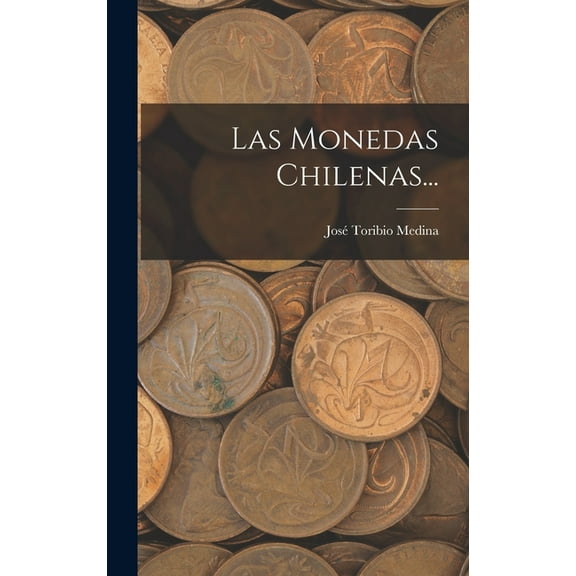 Las Monedas Chilenas... (Hardcover)